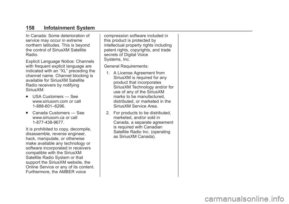 CHEVROLET SPARK 2019 Owners Manual Chevrolet Spark Owner Manual (GMNA-Localizing-U.S./Canada-12146335) -
2019 - CRC - 4/27/18
158 Infotainment System
In Canada: Some deterioration of
service may occur in extreme
northern latitudes. Thi CHEVROLET SPARK 2019 Owners Manual Chevrolet Spark Owner Manual (GMNA-Localizing-U.S./Canada-12146335) -
2019 - CRC - 4/27/18
158 Infotainment System
In Canada: Some deterioration of
service may occur in extreme
northern latitudes. Thi