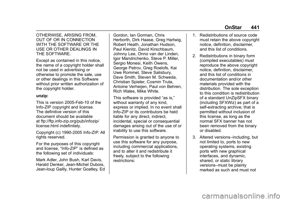 CHEVROLET SUBURBAN 2019 Owners Manual Chevrolet Tahoe/Suburban Owner Manual (GMNA-Localizing-U.S./Canada/
Mexico-12460269) - 2019 - CRC - 9/11/18
OnStar 441
OTHERWISE, ARISING FROM,
OUT OF OR IN CONNECTION
WITH THE SOFTWARE OR THE
USE OR CHEVROLET SUBURBAN 2019 Owners Manual Chevrolet Tahoe/Suburban Owner Manual (GMNA-Localizing-U.S./Canada/
Mexico-12460269) - 2019 - CRC - 9/11/18
OnStar 441
OTHERWISE, ARISING FROM,
OUT OF OR IN CONNECTION
WITH THE SOFTWARE OR THE
USE OR