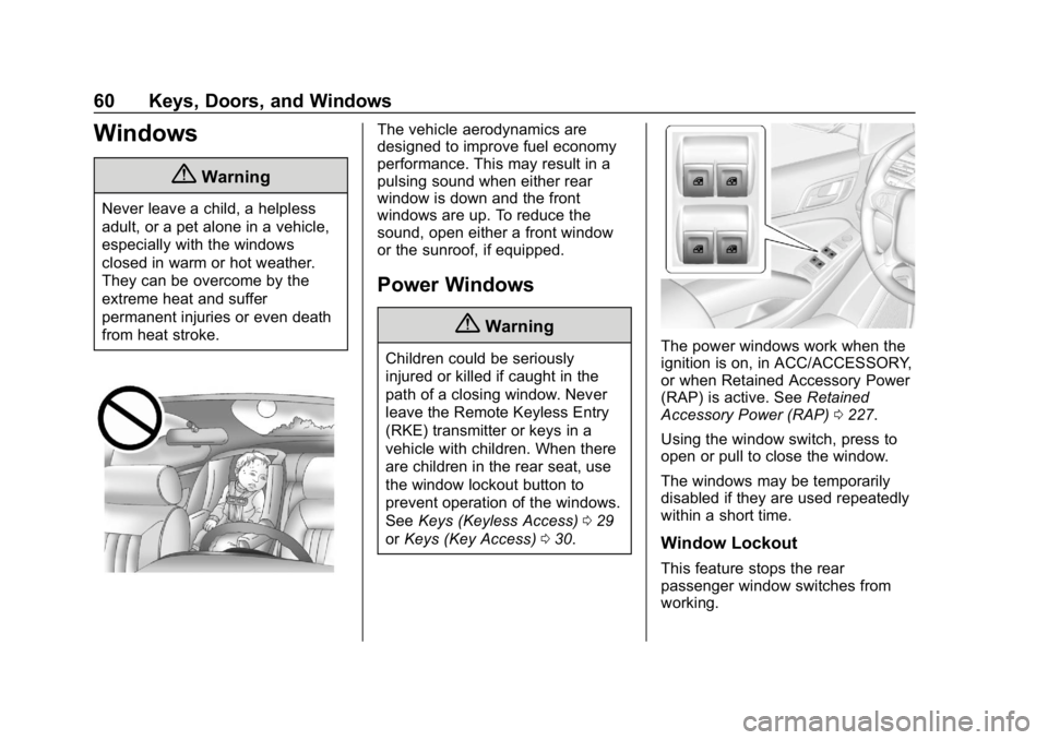 CHEVROLET TAHOE 2019  Owners Manual Chevrolet Tahoe/Suburban Owner Manual (GMNA-Localizing-U.S./Canada/
Mexico-12460269) - 2019 - CRC - 9/11/18
60 Keys, Doors, and Windows
Windows
{Warning
Never leave a child, a helpless
adult, or a pet