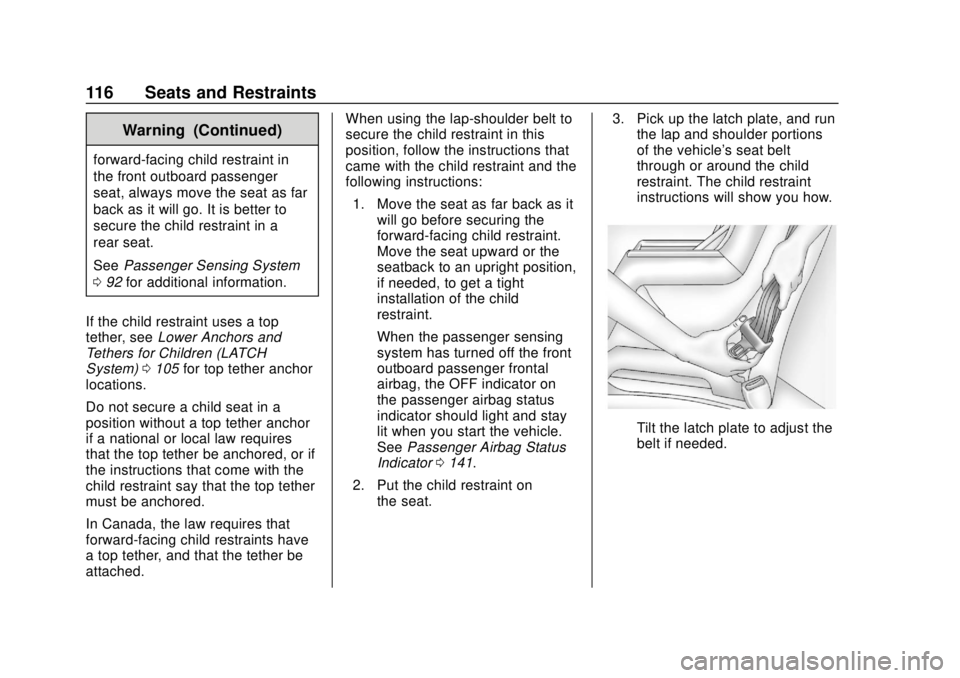 CHEVROLET TRAVERSE 2019  Owners Manual Chevrolet Traverse Owner Manual (GMNA-Localizing-U.S./Canada/Mexico-
12146157) - 2019 - CRC - 10/31/18
116 Seats and Restraints
Warning (Continued)
forward-facing child restraint in
the front outboard