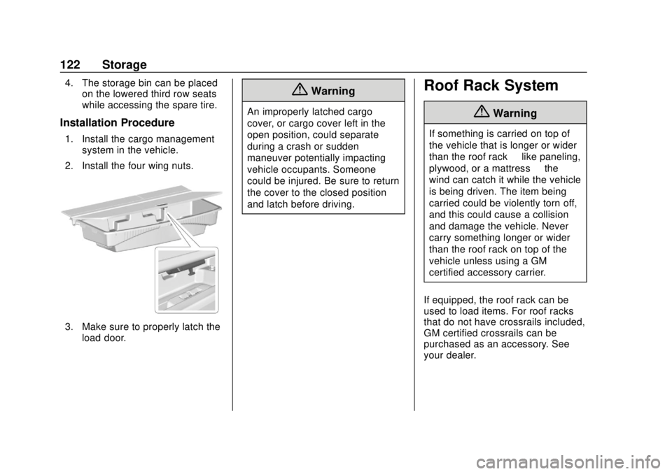CHEVROLET TRAVERSE 2019  Owners Manual Chevrolet Traverse Owner Manual (GMNA-Localizing-U.S./Canada/Mexico-
12146157) - 2019 - CRC - 10/31/18
122 Storage
4. The storage bin can be placedon the lowered third row seats
while accessing the sp