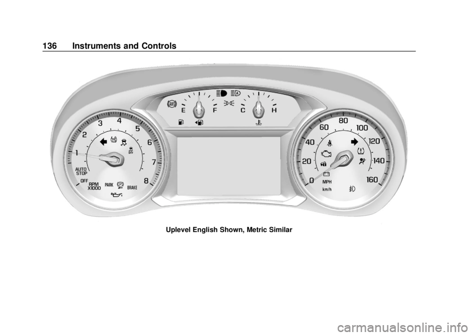 CHEVROLET TRAVERSE 2019  Owners Manual Chevrolet Traverse Owner Manual (GMNA-Localizing-U.S./Canada/Mexico-
12146157) - 2019 - CRC - 10/31/18
136 Instruments and Controls
Uplevel English Shown, Metric Similar 