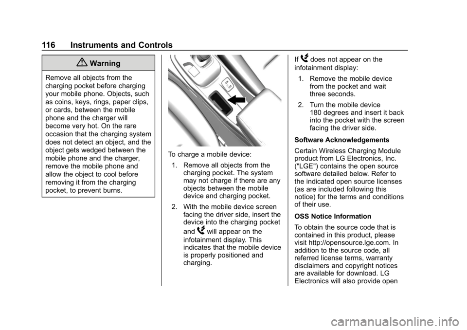 CHEVROLET BOLT EV 2018  Owners Manual Chevrolet BOLT EV Owner Manual (GMNA-Localizing-U.S./Canada/Mexico-
11434431) - 2018 - crc - 2/14/18
116 Instruments and Controls
{Warning
Remove all objects from the
charging pocket before charging
y