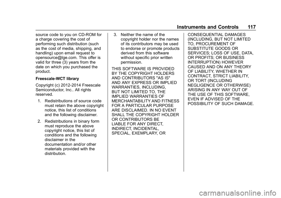 CHEVROLET BOLT EV 2018  Owners Manual Chevrolet BOLT EV Owner Manual (GMNA-Localizing-U.S./Canada/Mexico-
11434431) - 2018 - crc - 2/14/18
Instruments and Controls 117
source code to you on CD-ROM for
a charge covering the cost of
perform