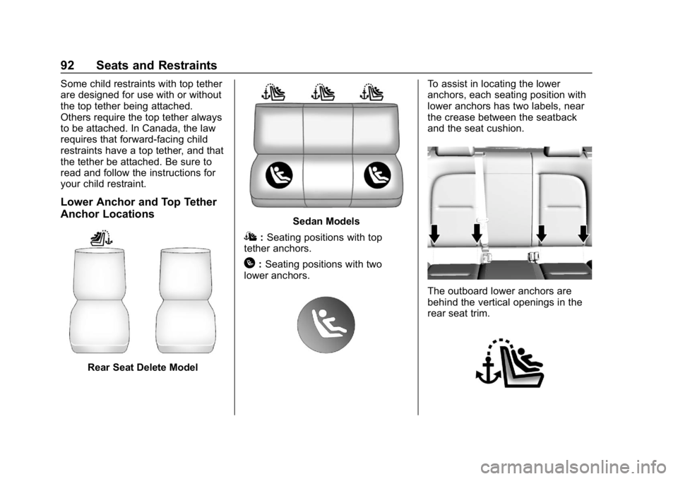 CHEVROLET BOLT EV 2018  Owners Manual Chevrolet BOLT EV Owner Manual (GMNA-Localizing-U.S./Canada/Mexico-
11434431) - 2018 - crc - 2/14/18
92 Seats and Restraints
Some child restraints with top tether
are designed for use with or without
