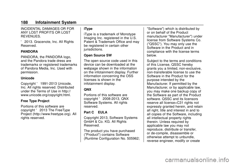 CHEVROLET COLORADO 2018 Owners Manual Chevrolet Colorado Owner Manual (GMNA-Localizing-U.S./Canada/Mexico-
11349743) - 2018 - crc - 10/12/17
188 Infotainment System
INCIDENTAL DAMAGES OR FOR
ANY LOST PROFITS OR LOST
REVENUES.
© 2013. Gra CHEVROLET COLORADO 2018 Owners Manual Chevrolet Colorado Owner Manual (GMNA-Localizing-U.S./Canada/Mexico-
11349743) - 2018 - crc - 10/12/17
188 Infotainment System
INCIDENTAL DAMAGES OR FOR
ANY LOST PROFITS OR LOST
REVENUES.
© 2013. Gra