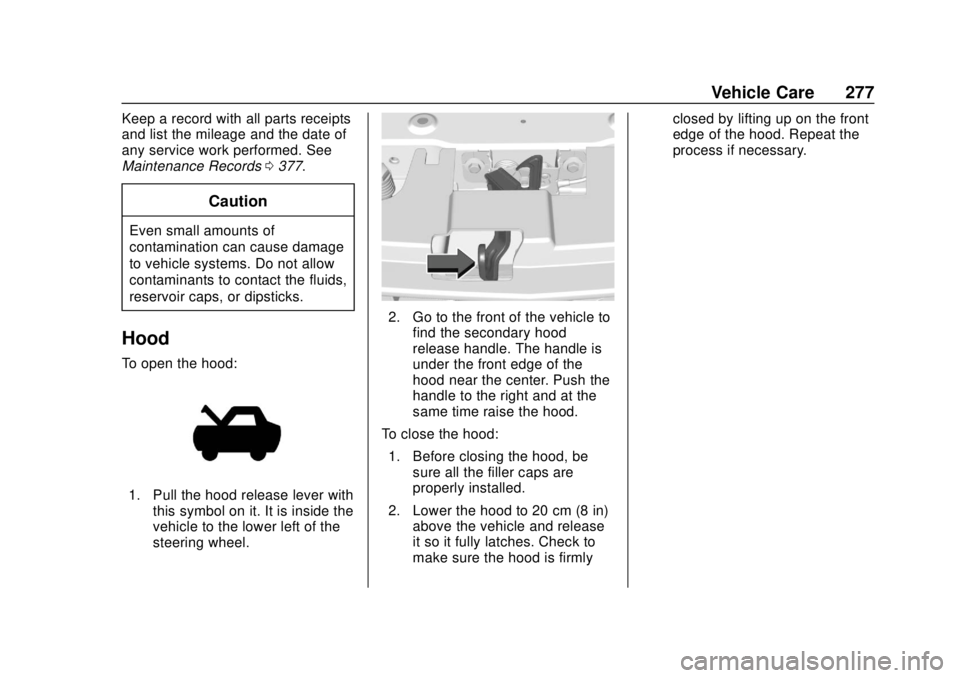 CHEVROLET COLORADO 2018  Owners Manual Chevrolet Colorado Owner Manual (GMNA-Localizing-U.S./Canada/Mexico-
11349743) - 2018 - crc - 10/12/17
Vehicle Care 277
Keep a record with all parts receipts
and list the mileage and the date of
any s
