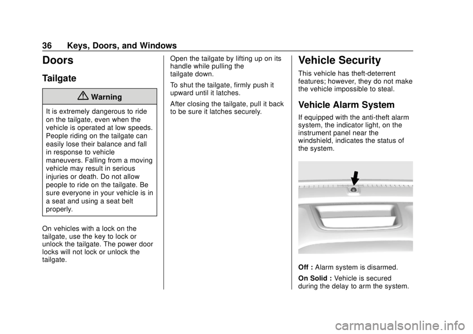 CHEVROLET COLORADO 2018 Owners Manual Chevrolet Colorado Owner Manual (GMNA-Localizing-U.S./Canada/Mexico-
11349743) - 2018 - crc - 10/12/17
36 Keys, Doors, and Windows
Doors
Tailgate
{Warning
It is extremely dangerous to ride
on the tail CHEVROLET COLORADO 2018 Owners Manual Chevrolet Colorado Owner Manual (GMNA-Localizing-U.S./Canada/Mexico-
11349743) - 2018 - crc - 10/12/17
36 Keys, Doors, and Windows
Doors
Tailgate
{Warning
It is extremely dangerous to ride
on the tail