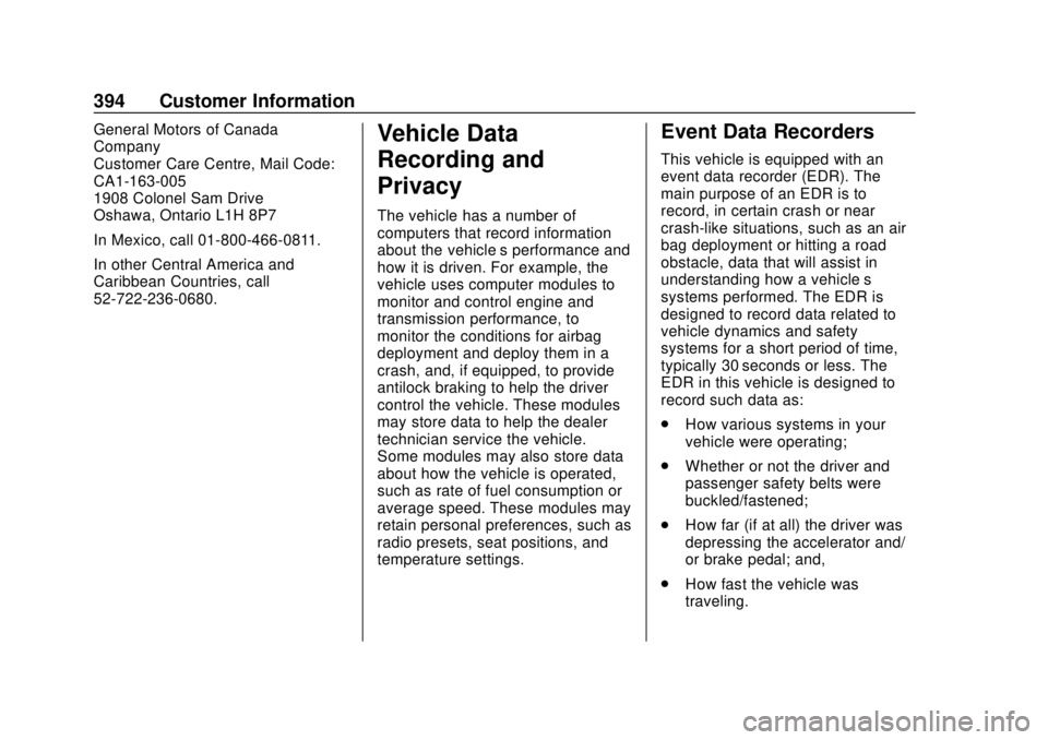 CHEVROLET COLORADO 2018 Owners Manual Chevrolet Colorado Owner Manual (GMNA-Localizing-U.S./Canada/Mexico-
11349743) - 2018 - crc - 10/12/17
394 Customer Information
General Motors of Canada
Company
Customer Care Centre, Mail Code:
CA1-16 CHEVROLET COLORADO 2018 Owners Manual Chevrolet Colorado Owner Manual (GMNA-Localizing-U.S./Canada/Mexico-
11349743) - 2018 - crc - 10/12/17
394 Customer Information
General Motors of Canada
Company
Customer Care Centre, Mail Code:
CA1-16