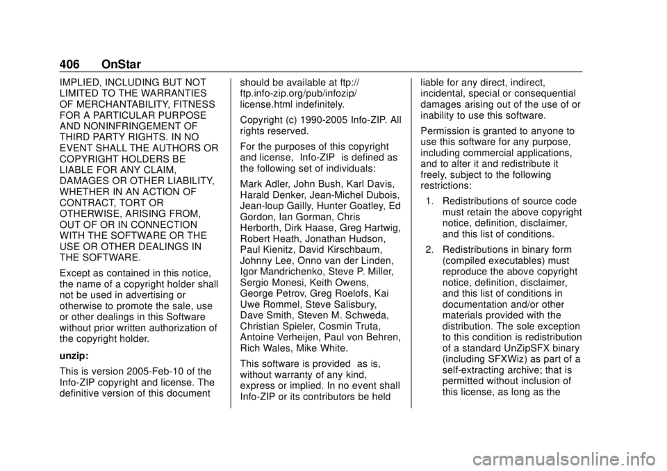 CHEVROLET COLORADO 2018 Owners Manual Chevrolet Colorado Owner Manual (GMNA-Localizing-U.S./Canada/Mexico-
11349743) - 2018 - crc - 10/12/17
406 OnStar
IMPLIED, INCLUDING BUT NOT
LIMITED TO THE WARRANTIES
OF MERCHANTABILITY, FITNESS
FOR A CHEVROLET COLORADO 2018 Owners Manual Chevrolet Colorado Owner Manual (GMNA-Localizing-U.S./Canada/Mexico-
11349743) - 2018 - crc - 10/12/17
406 OnStar
IMPLIED, INCLUDING BUT NOT
LIMITED TO THE WARRANTIES
OF MERCHANTABILITY, FITNESS
FOR A