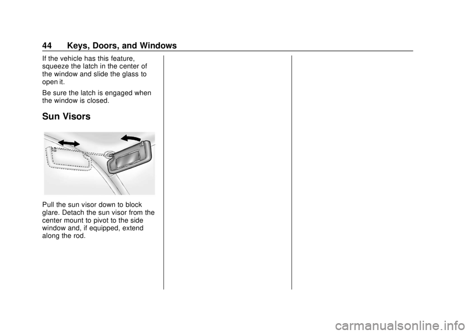 CHEVROLET COLORADO 2018  Owners Manual Chevrolet Colorado Owner Manual (GMNA-Localizing-U.S./Canada/Mexico-
11349743) - 2018 - crc - 10/12/17
44 Keys, Doors, and Windows
If the vehicle has this feature,
squeeze the latch in the center of
t