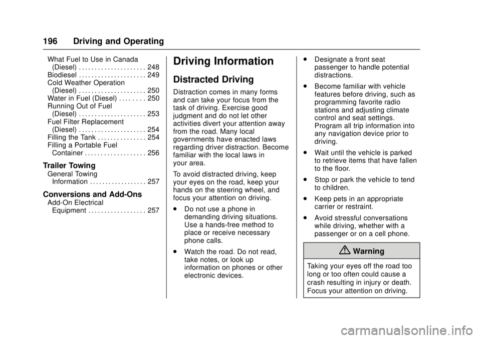 CHEVROLET CRUZE 2018  Owners Manual Chevrolet Cruze Owner Manual (GMNA-Localizing-U.S./Canada/Mexico-
11348462) - 2018 - crc - 5/15/17
196 Driving and Operating
What Fuel to Use in Canada(Diesel) . . . . . . . . . . . . . . . . . . . . 