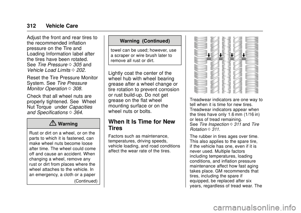 CHEVROLET CRUZE 2018  Owners Manual Chevrolet Cruze Owner Manual (GMNA-Localizing-U.S./Canada/Mexico-
11348462) - 2018 - crc - 5/15/17
312 Vehicle Care
Adjust the front and rear tires to
the recommended inflation
pressure on the Tire an