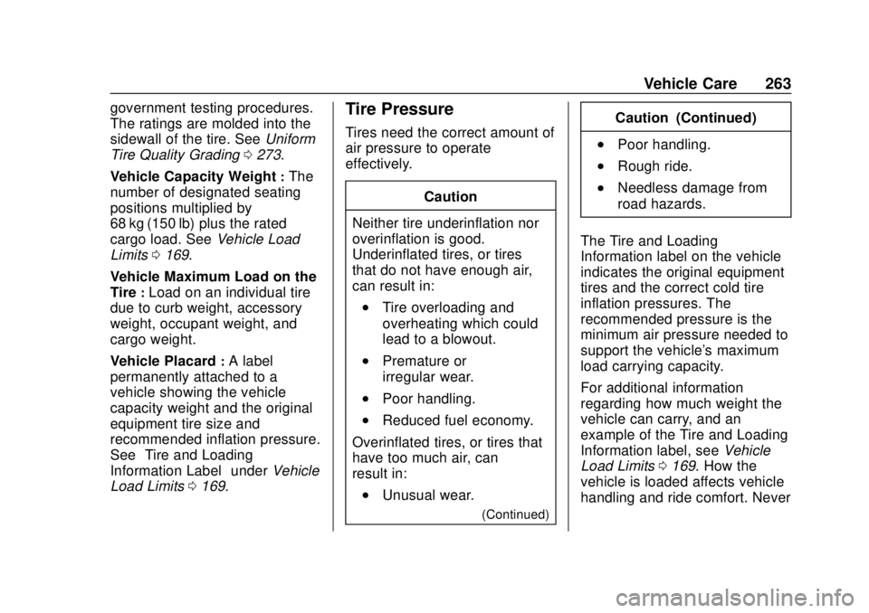 CHEVROLET EXPRESS 2018  Owners Manual Chevrolet Express Owner Manual (GMNA-Localizing-U.S./Canada/Mexico-
11374212) - 2018 - crc - 2/2/18
Vehicle Care 263
government testing procedures.
The ratings are molded into the
sidewall of the tire