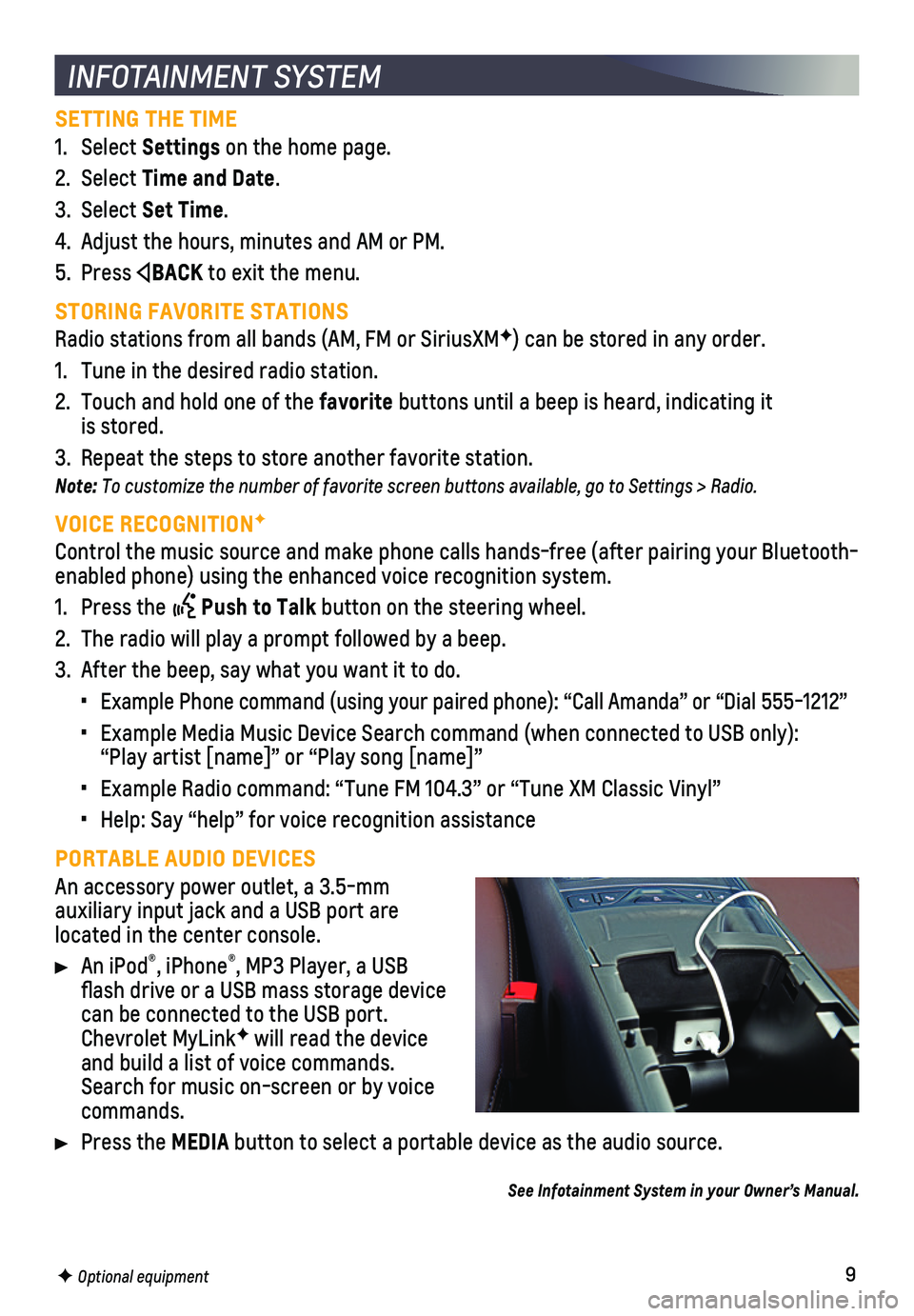 CHEVROLET IMPALA 2018 Get To Know Guide 9
SETTING THE TIME
1. Select Settings on the home page.
2. Select Time and Date.
3. Select Set Time.
4. Adjust the hours, minutes and AM or PM.
5. Press BACK to exit the menu.
STORING FAVORITE STATION CHEVROLET IMPALA 2018 Get To Know Guide 9
SETTING THE TIME
1. Select Settings on the home page.
2. Select Time and Date.
3. Select Set Time.
4. Adjust the hours, minutes and AM or PM.
5. Press BACK to exit the menu.
STORING FAVORITE STATION