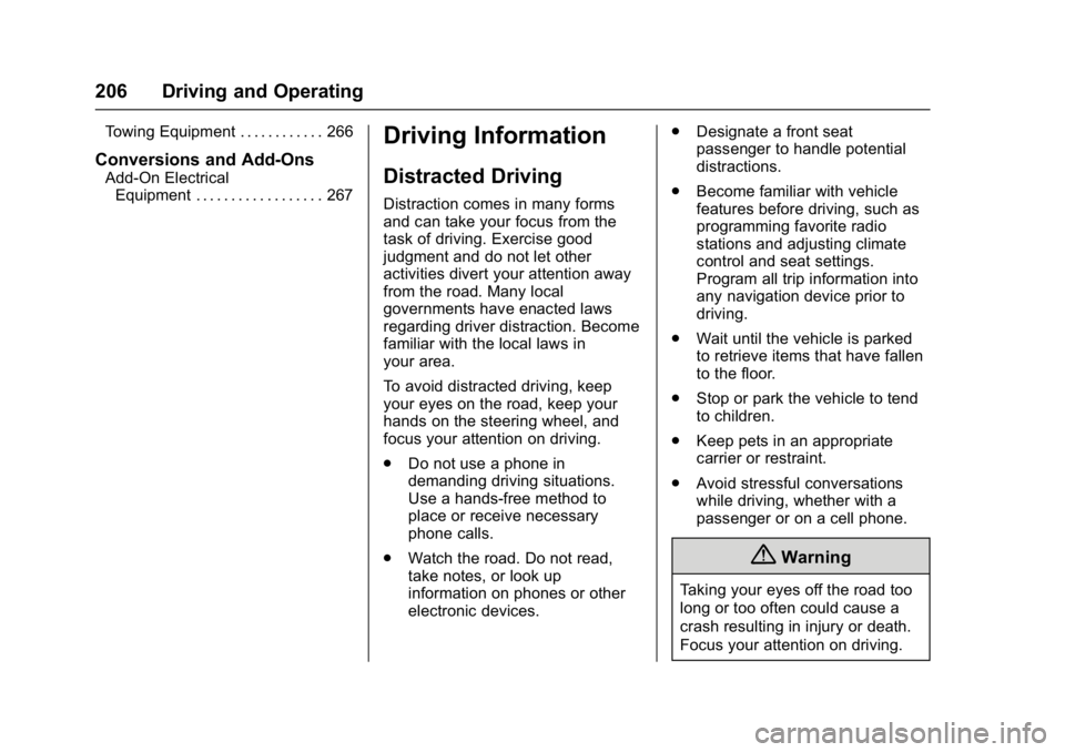 CHEVROLET MALIBU 2018  Owners Manual Chevrolet Malibu Owner Manual (GMNA-Localizing-U.S./Canada/Mexico-
11348460) - 2018 - crc - 5/3/17
206 Driving and Operating
Towing Equipment . . . . . . . . . . . . 266
Conversions and Add-Ons
Add-On