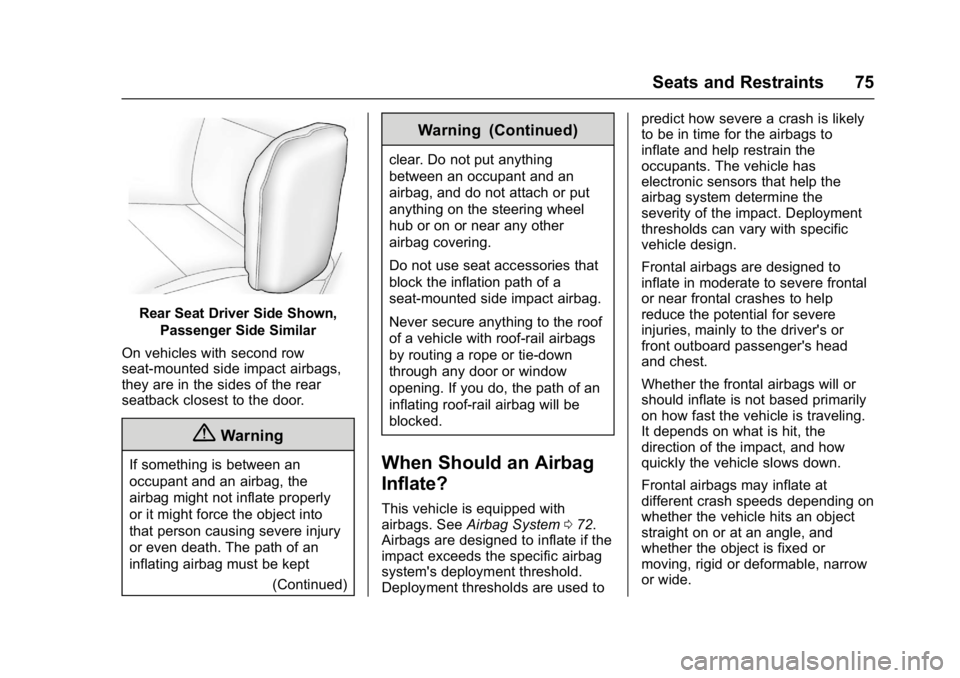 CHEVROLET MALIBU 2018  Owners Manual Chevrolet Malibu Owner Manual (GMNA-Localizing-U.S./Canada/Mexico-
11348460) - 2018 - crc - 5/3/17
Seats and Restraints 75
Rear Seat Driver Side Shown,Passenger Side Similar
On vehicles with second ro