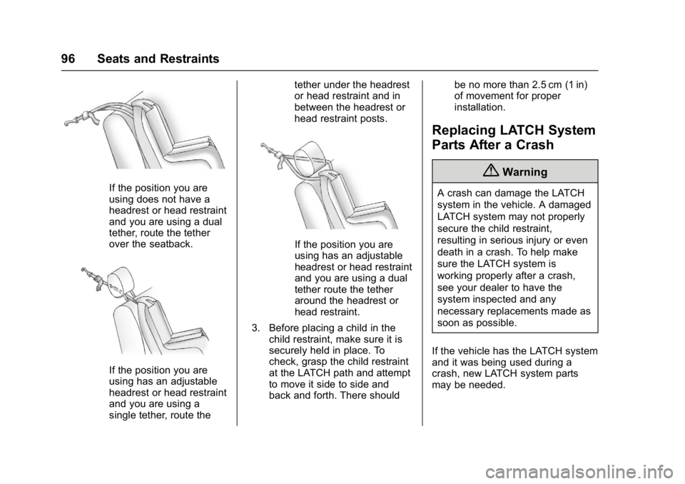CHEVROLET MALIBU 2018  Owners Manual Chevrolet Malibu Owner Manual (GMNA-Localizing-U.S./Canada/Mexico-
11348460) - 2018 - crc - 5/3/17
96 Seats and Restraints
If the position you are
using does not have a
headrest or head restraint
and 