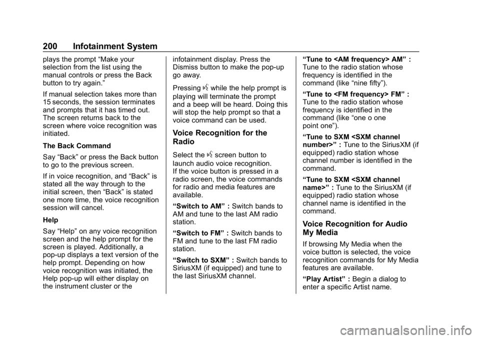 CHEVROLET SILVERADO 2018  Owners Manual Chevrolet Silverado Owner Manual (GMNA-Localizing-U.S./Canada/Mexico-
11349200) - 2018 - CRC - 2/27/18
200 Infotainment System
plays the prompt“Make your
selection from the list using the
manual con