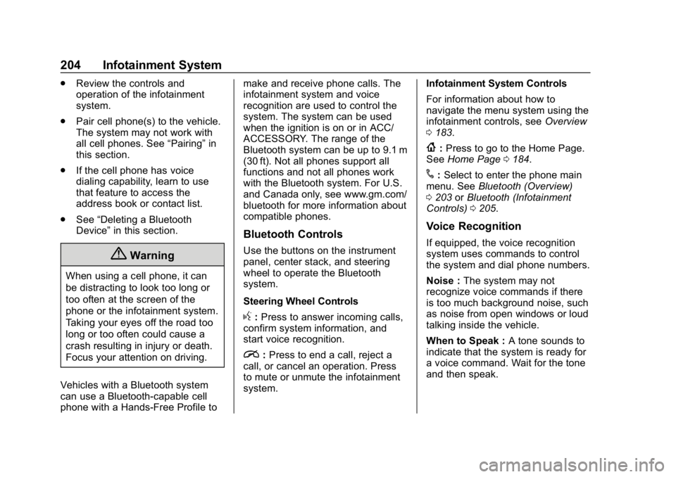 CHEVROLET SILVERADO 2018  Owners Manual Chevrolet Silverado Owner Manual (GMNA-Localizing-U.S./Canada/Mexico-
11349200) - 2018 - CRC - 2/27/18
204 Infotainment System
.Review the controls and
operation of the infotainment
system.
. Pair cel