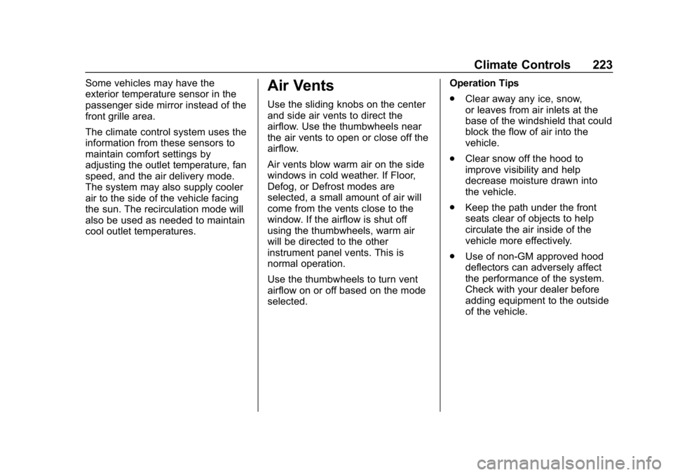 CHEVROLET SILVERADO 2018  Owners Manual Chevrolet Silverado Owner Manual (GMNA-Localizing-U.S./Canada/Mexico-
11349200) - 2018 - CRC - 2/27/18
Climate Controls 223
Some vehicles may have the
exterior temperature sensor in the
passenger side