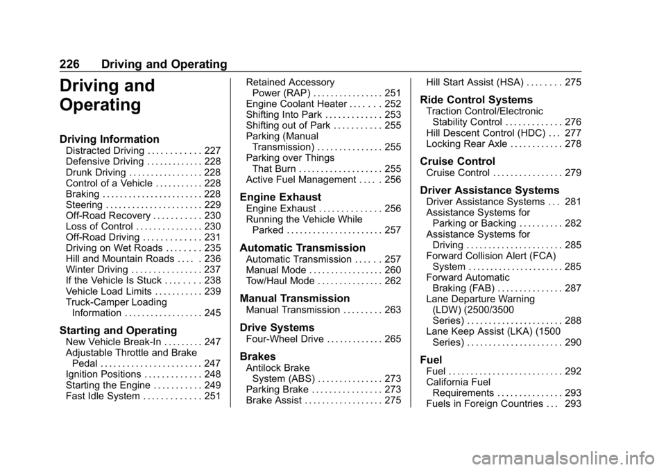 CHEVROLET SILVERADO 2018  Owners Manual Chevrolet Silverado Owner Manual (GMNA-Localizing-U.S./Canada/Mexico-
11349200) - 2018 - CRC - 2/27/18
226 Driving and Operating
Driving and
Operating
Driving Information
Distracted Driving . . . . . 