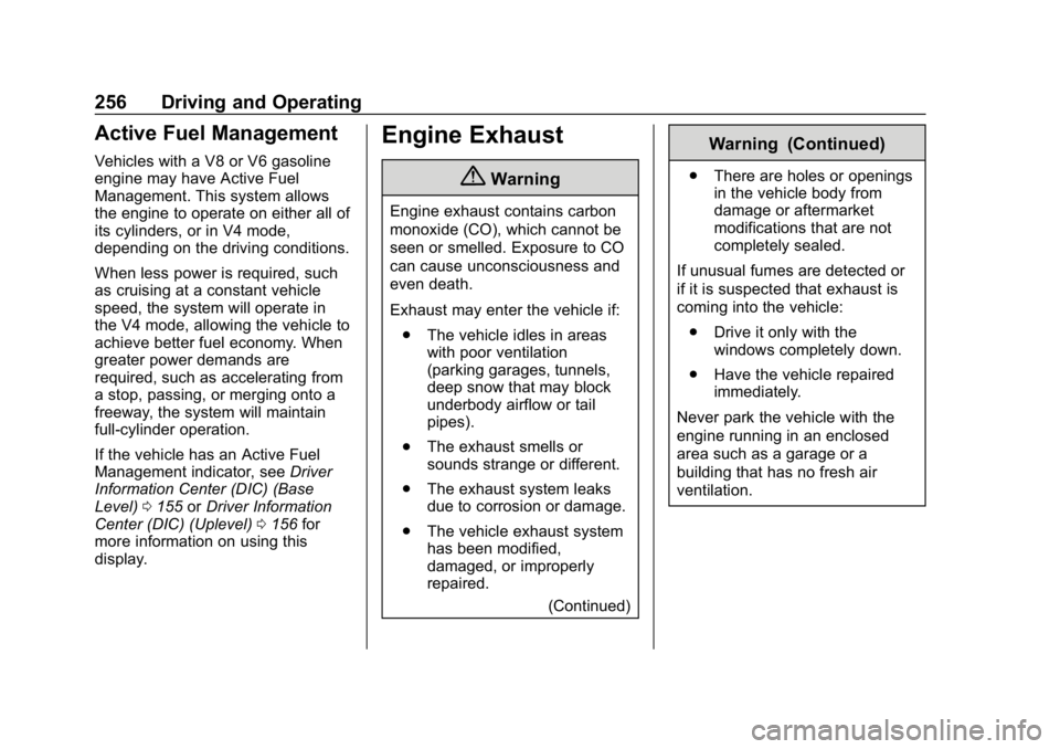 CHEVROLET SILVERADO 2018  Owners Manual Chevrolet Silverado Owner Manual (GMNA-Localizing-U.S./Canada/Mexico-
11349200) - 2018 - CRC - 2/27/18
256 Driving and Operating
Active Fuel Management
Vehicles with a V8 or V6 gasoline
engine may hav