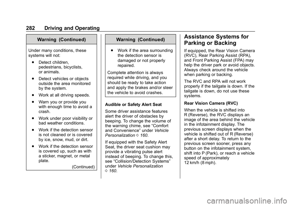 CHEVROLET SILVERADO 2018  Owners Manual Chevrolet Silverado Owner Manual (GMNA-Localizing-U.S./Canada/Mexico-
11349200) - 2018 - CRC - 2/27/18
282 Driving and Operating
Warning (Continued)
Under many conditions, these
systems will not:. Det
