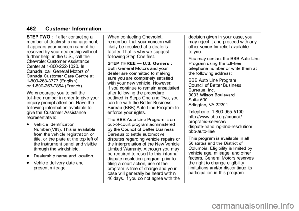 CHEVROLET SILVERADO 2018  Owners Manual Chevrolet Silverado Owner Manual (GMNA-Localizing-U.S./Canada/Mexico-
11349200) - 2018 - CRC - 2/27/18
462 Customer Information
STEP TWO :If after contacting a
member of dealership management,
it appe