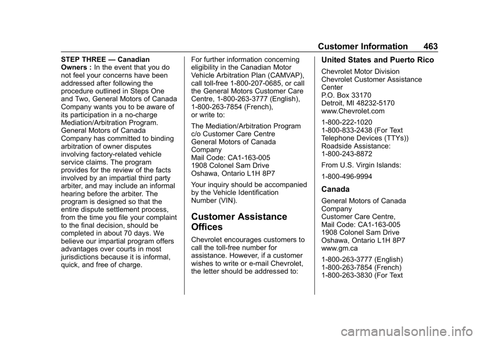 CHEVROLET SILVERADO 2018  Owners Manual Chevrolet Silverado Owner Manual (GMNA-Localizing-U.S./Canada/Mexico-
11349200) - 2018 - CRC - 2/27/18
Customer Information 463
STEP THREE—Canadian
Owners : In the event that you do
not feel your co
