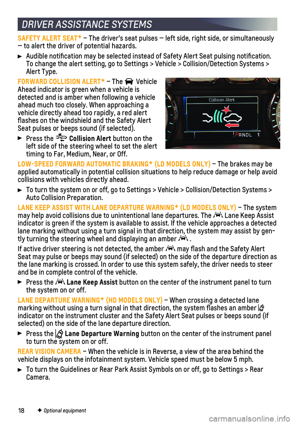 CHEVROLET SILVERADO 2018 Get To Know Guide 18F Optional equipment
DRIVER ASSISTANCE SYSTEMS
SAFETY ALERT SEATF – The driver’s seat pulses — left side, right side, or simulta\
neously — to alert the driver of potential hazards.
Audibl CHEVROLET SILVERADO 2018 Get To Know Guide 18F Optional equipment
DRIVER ASSISTANCE SYSTEMS
SAFETY ALERT SEATF – The driver’s seat pulses — left side, right side, or simulta\
neously — to alert the driver of potential hazards.
Audibl