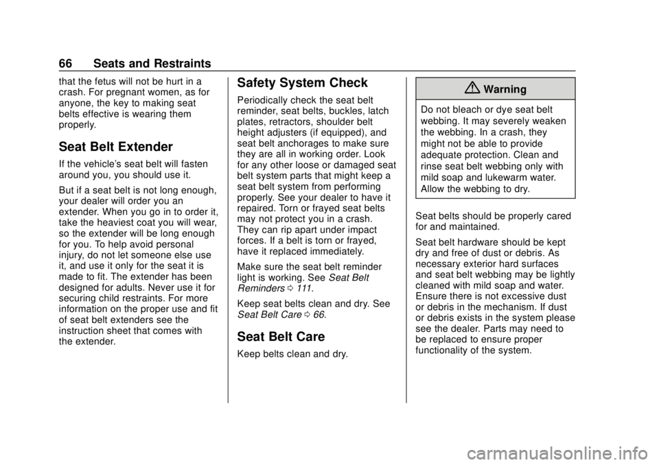 CHEVROLET SONIC 2018 Owners Manual Chevrolet Sonic Owner Manual (GMNA-Localizing-U.S./Canada-11373973) -
2018 - crc - 10/9/17
66 Seats and Restraints
that the fetus will not be hurt in a
crash. For pregnant women, as for
anyone, the ke CHEVROLET SONIC 2018 Owners Manual Chevrolet Sonic Owner Manual (GMNA-Localizing-U.S./Canada-11373973) -
2018 - crc - 10/9/17
66 Seats and Restraints
that the fetus will not be hurt in a
crash. For pregnant women, as for
anyone, the ke
