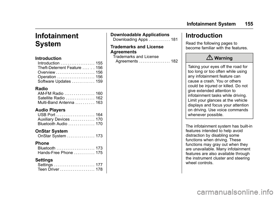 CHEVROLET BOLT EV 2017 Owners Manual Chevrolet Bolt EV Owner Manual (GMNA-Localizing-U.S./Canada/Mexico-
10122739) - 2017 - CRC - 10/3/16
Infotainment System 155
Infotainment
System
Introduction
Introduction . . . . . . . . . . . . . . . CHEVROLET BOLT EV 2017 Owners Manual Chevrolet Bolt EV Owner Manual (GMNA-Localizing-U.S./Canada/Mexico-
10122739) - 2017 - CRC - 10/3/16
Infotainment System 155
Infotainment
System
Introduction
Introduction . . . . . . . . . . . . . . .