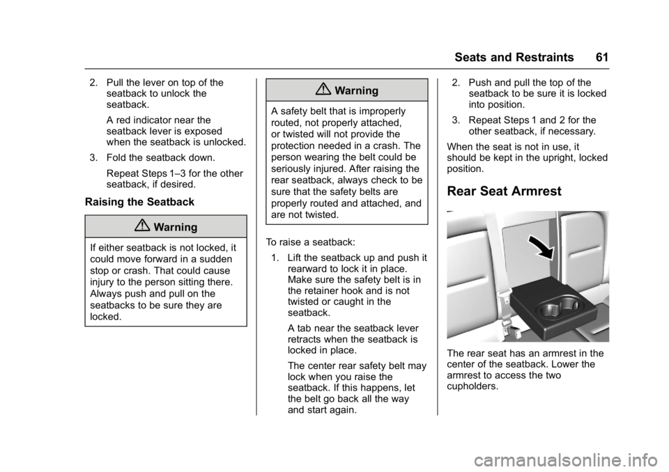 CHEVROLET BOLT EV 2017 Owners Manual Chevrolet Bolt EV Owner Manual (GMNA-Localizing-U.S./Canada/Mexico-
10122739) - 2017 - CRC - 10/3/16
Seats and Restraints 61
2. Pull the lever on top of theseatback to unlock the
seatback.
A red indic CHEVROLET BOLT EV 2017 Owners Manual Chevrolet Bolt EV Owner Manual (GMNA-Localizing-U.S./Canada/Mexico-
10122739) - 2017 - CRC - 10/3/16
Seats and Restraints 61
2. Pull the lever on top of theseatback to unlock the
seatback.
A red indic