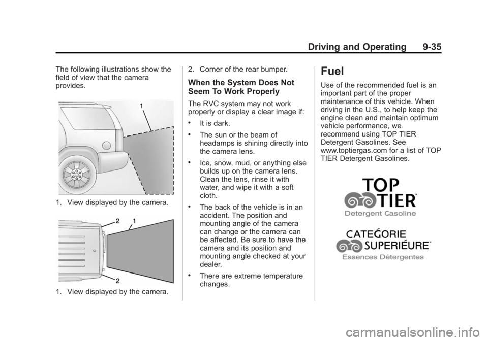 CHEVROLET CAPTIVA SPORT 2014 Owners Manual Black plate (35,1)Chevrolet Captiva Sport Owner Manual (GMNA-Localizing-U.S./Mexico-
6014141) - 2014 - crc - 8/13/13
Driving and Operating 9-35
The following illustrations show the
field of view that CHEVROLET CAPTIVA SPORT 2014 Owners Manual Black plate (35,1)Chevrolet Captiva Sport Owner Manual (GMNA-Localizing-U.S./Mexico-
6014141) - 2014 - crc - 8/13/13
Driving and Operating 9-35
The following illustrations show the
field of view that