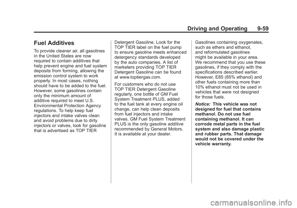 CHEVROLET VOLT 2011  Owners Manual Black plate (59,1)Chevrolet Volt Owner Manual - 2011
Driving and Operating 9-59
Fuel Additives
To provide cleaner air, all gasolines
in the United States are now
required to contain additives that
hel
