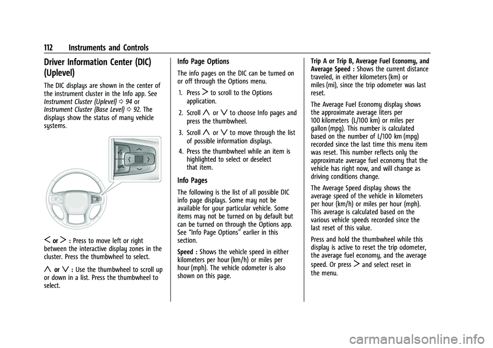 CHEVROLET BLAZER 2023  Owners Manual Chevrolet Blazer Owner Manual (GMNA-Localizing-U.S./Canada/Mexico-
16401961) - 2023 - CRC - 5/17/22
112 Instruments and Controls
Driver Information Center (DIC)
(Uplevel)
The DIC displays are shown in