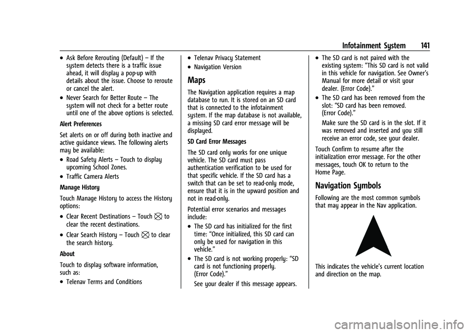 CHEVROLET BLAZER 2023  Owners Manual Chevrolet Blazer Owner Manual (GMNA-Localizing-U.S./Canada/Mexico-
16401961) - 2023 - CRC - 5/17/22
Infotainment System 141
.Ask Before Rerouting (Default)–If the
system detects there is a traffic i