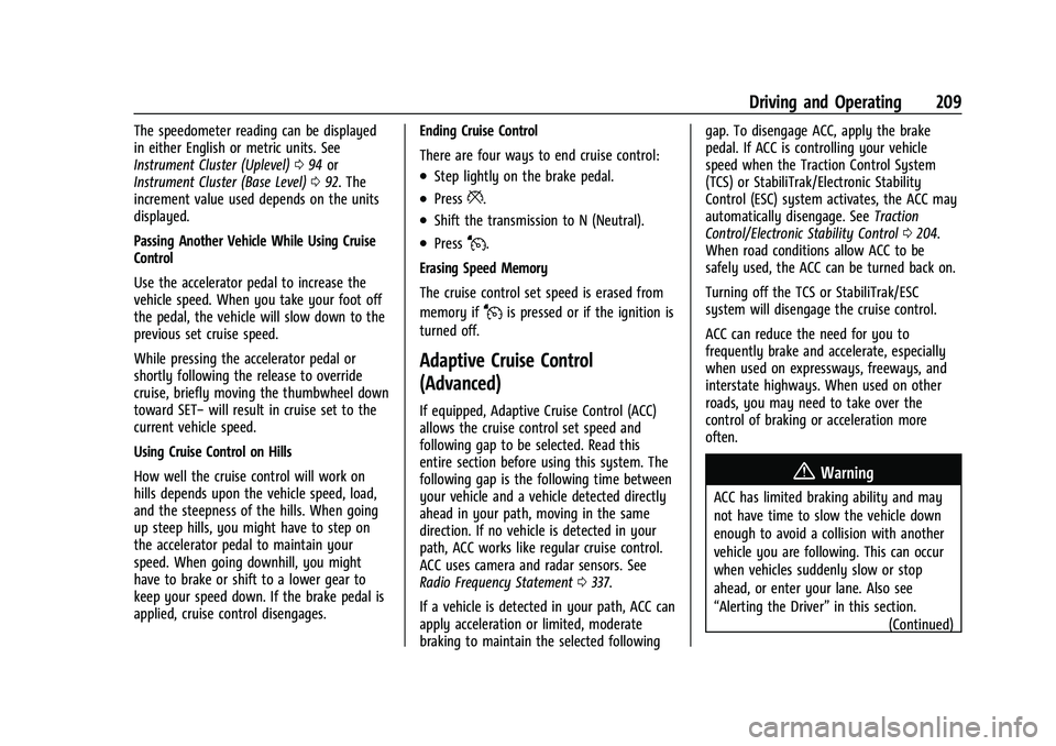 CHEVROLET BLAZER 2023  Owners Manual Chevrolet Blazer Owner Manual (GMNA-Localizing-U.S./Canada/Mexico-
16401961) - 2023 - CRC - 5/17/22
Driving and Operating 209
The speedometer reading can be displayed
in either English or metric units