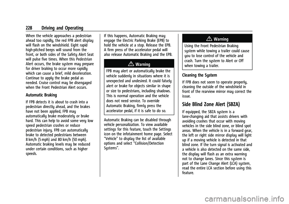 CHEVROLET BLAZER 2023  Owners Manual Chevrolet Blazer Owner Manual (GMNA-Localizing-U.S./Canada/Mexico-
16401961) - 2023 - CRC - 5/17/22
228 Driving and Operating
When the vehicle approaches a pedestrian
ahead too rapidly, the red FPB al