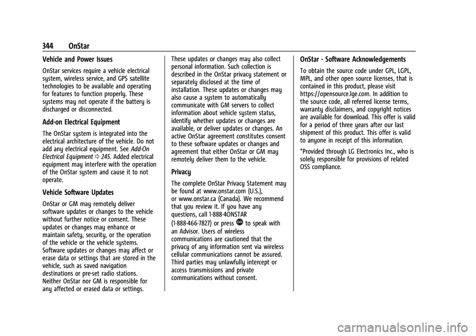 CHEVROLET BLAZER 2023  Owners Manual Chevrolet Blazer Owner Manual (GMNA-Localizing-U.S./Canada/Mexico-
16401961) - 2023 - CRC - 5/17/22
344 OnStar
Vehicle and Power Issues
OnStar services require a vehicle electrical
system, wireless se