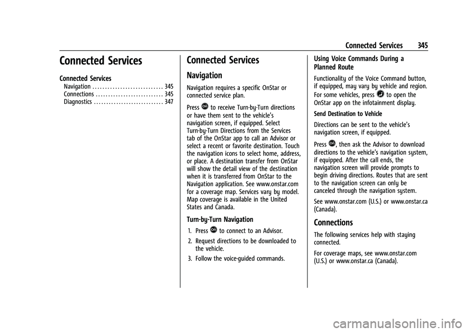 CHEVROLET BLAZER 2023  Owners Manual Chevrolet Blazer Owner Manual (GMNA-Localizing-U.S./Canada/Mexico-
16401961) - 2023 - CRC - 5/17/22
Connected Services 345
Connected Services
Connected Services
Navigation . . . . . . . . . . . . . . 