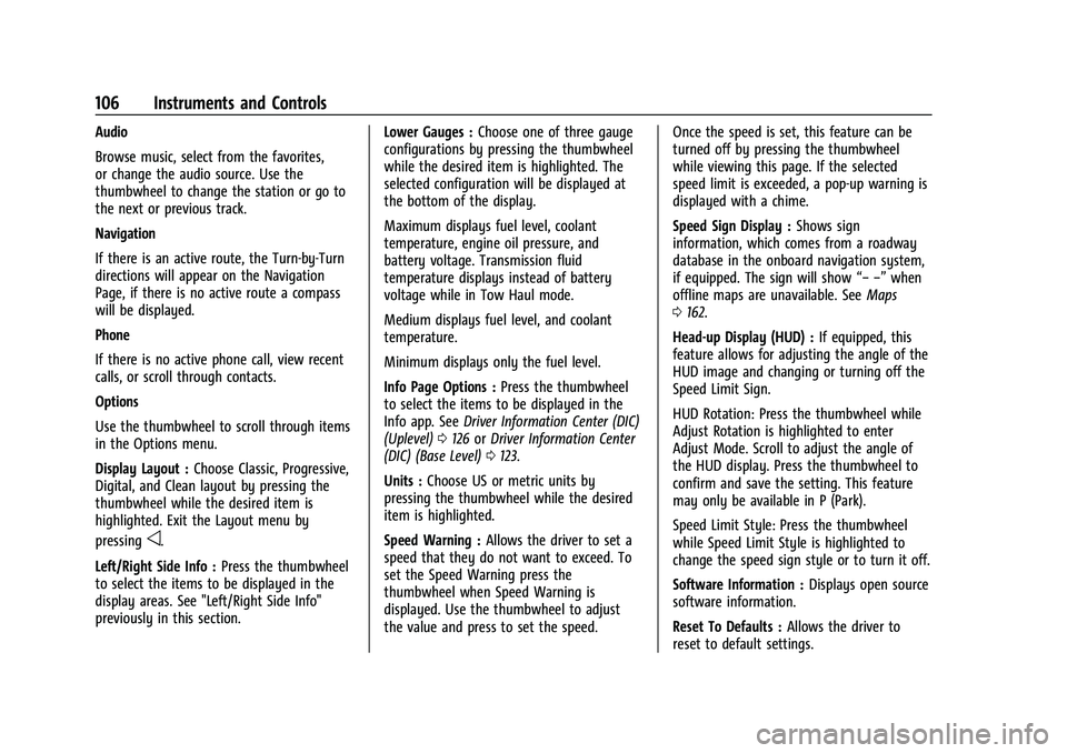 CHEVROLET SUBURBAN 2023 Owners Manual Chevrolet Tahoe/Suburban Owner Manual (GMNA-Localizing-U.S./Canada/
Mexico-16416971) - 2023 - CRC - 4/25/22
106 Instruments and Controls
Audio
Browse music, select from the favorites,
or change the au CHEVROLET SUBURBAN 2023 Owners Manual Chevrolet Tahoe/Suburban Owner Manual (GMNA-Localizing-U.S./Canada/
Mexico-16416971) - 2023 - CRC - 4/25/22
106 Instruments and Controls
Audio
Browse music, select from the favorites,
or change the au