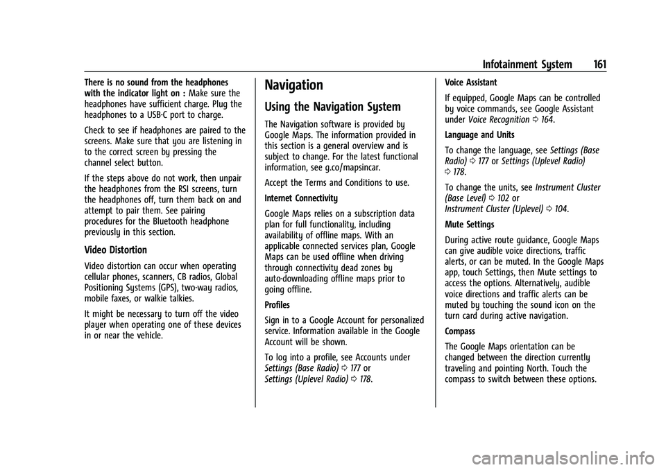 CHEVROLET SUBURBAN 2023  Owners Manual Chevrolet Tahoe/Suburban Owner Manual (GMNA-Localizing-U.S./Canada/
Mexico-16416971) - 2023 - CRC - 4/26/22
Infotainment System 161
There is no sound from the headphones
with the indicator light on :M