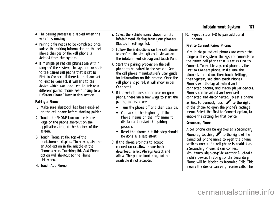 CHEVROLET SUBURBAN 2023 Owners Manual Chevrolet Tahoe/Suburban Owner Manual (GMNA-Localizing-U.S./Canada/
Mexico-16416971) - 2023 - CRC - 4/26/22
Infotainment System 171
.The pairing process is disabled when the
vehicle is moving.
.Pairin CHEVROLET SUBURBAN 2023 Owners Manual Chevrolet Tahoe/Suburban Owner Manual (GMNA-Localizing-U.S./Canada/
Mexico-16416971) - 2023 - CRC - 4/26/22
Infotainment System 171
.The pairing process is disabled when the
vehicle is moving.
.Pairin