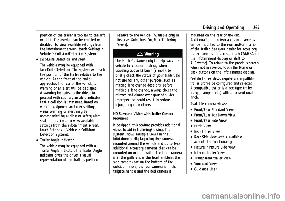CHEVROLET SUBURBAN 2023 Owners Manual Chevrolet Tahoe/Suburban Owner Manual (GMNA-Localizing-U.S./Canada/
Mexico-16416971) - 2023 - CRC - 5/16/22
Driving and Operating 267
position of the trailer is too far to the left
or right. The overl CHEVROLET SUBURBAN 2023 Owners Manual Chevrolet Tahoe/Suburban Owner Manual (GMNA-Localizing-U.S./Canada/
Mexico-16416971) - 2023 - CRC - 5/16/22
Driving and Operating 267
position of the trailer is too far to the left
or right. The overl