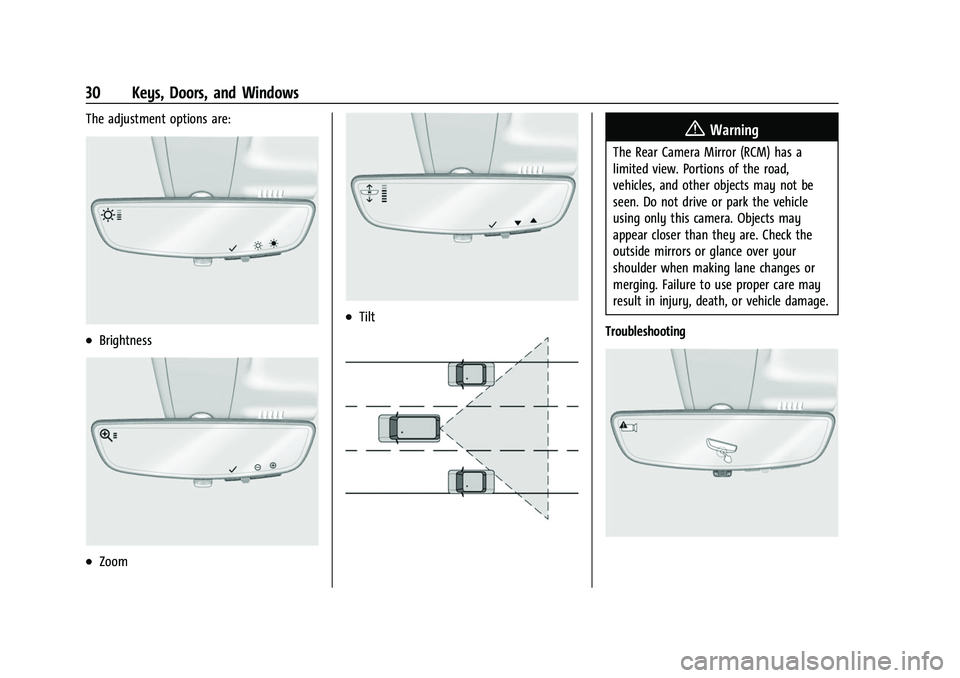 CHEVROLET SUBURBAN 2023  Owners Manual Chevrolet Tahoe/Suburban Owner Manual (GMNA-Localizing-U.S./Canada/
Mexico-16416971) - 2023 - CRC - 4/25/22
30 Keys, Doors, and Windows
The adjustment options are:
.Brightness
.Zoom
.Tilt
{Warning
The