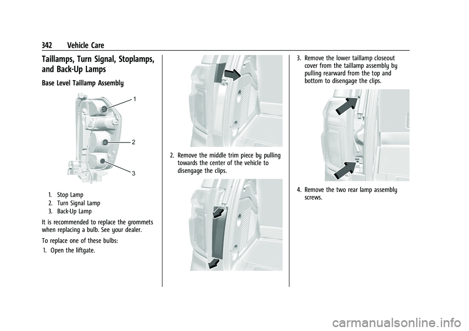 CHEVROLET SUBURBAN 2023  Owners Manual Chevrolet Tahoe/Suburban Owner Manual (GMNA-Localizing-U.S./Canada/
Mexico-16416971) - 2023 - CRC - 4/26/22
342 Vehicle Care
Taillamps, Turn Signal, Stoplamps,
and Back-Up Lamps
Base Level Taillamp As