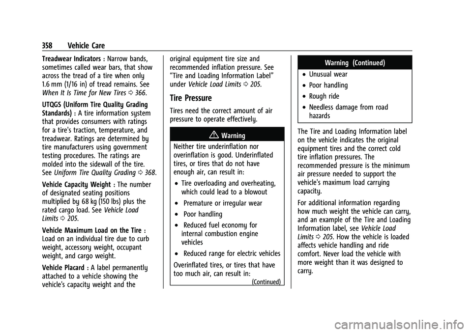 CHEVROLET SUBURBAN 2023 Owners Manual Chevrolet Tahoe/Suburban Owner Manual (GMNA-Localizing-U.S./Canada/
Mexico-16416971) - 2023 - CRC - 4/26/22
358 Vehicle Care
Treadwear Indicators:Narrow bands,
sometimes called wear bars, that show
ac CHEVROLET SUBURBAN 2023 Owners Manual Chevrolet Tahoe/Suburban Owner Manual (GMNA-Localizing-U.S./Canada/
Mexico-16416971) - 2023 - CRC - 4/26/22
358 Vehicle Care
Treadwear Indicators:Narrow bands,
sometimes called wear bars, that show
ac