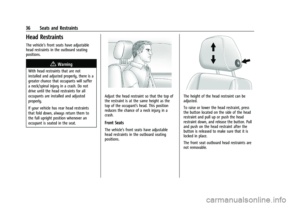 CHEVROLET SUBURBAN 2023 Owners Manual Chevrolet Tahoe/Suburban Owner Manual (GMNA-Localizing-U.S./Canada/
Mexico-16416971) - 2023 - CRC - 4/25/22
36 Seats and Restraints
Head Restraints
The vehicle’s front seats have adjustable
head res CHEVROLET SUBURBAN 2023 Owners Manual Chevrolet Tahoe/Suburban Owner Manual (GMNA-Localizing-U.S./Canada/
Mexico-16416971) - 2023 - CRC - 4/25/22
36 Seats and Restraints
Head Restraints
The vehicle’s front seats have adjustable
head res